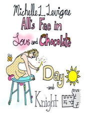 Day and Knight: All s Fae in Love and Chocolate #1