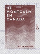 De Montcalm en Canada - Ou les Dernières Années de la colonie française (1756-1760)