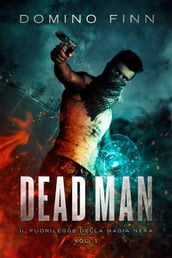 Dead Man - Il Fuorilegge della Magia Nera Vol. I