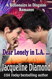 Dear Lonely in L.A. ...: A Billionaire in Disguise Romance