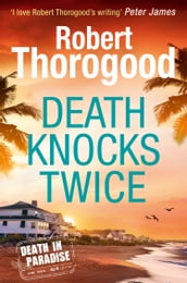 Death Knocks Twice (A Death in Paradise Mystery, Book 3)