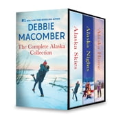 Debbie Macomber The Complete Alaska Collection