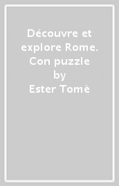 Découvre et explore Rome. Con puzzle