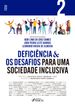 Deficiência & os desafios para uma sociedade inclusiva - Vol 02