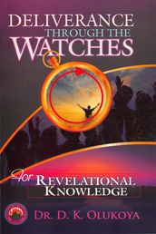 Deliverance through the Watches for Revelational Knowledge