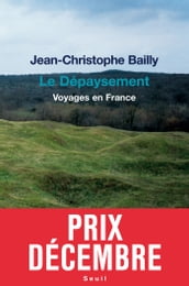 Le Dépaysement. Voyages en France - Prix Décembre 2011