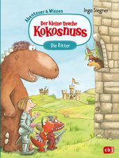 Der kleine Drache Kokosnuss Abenteuer & Wissen Die Ritter