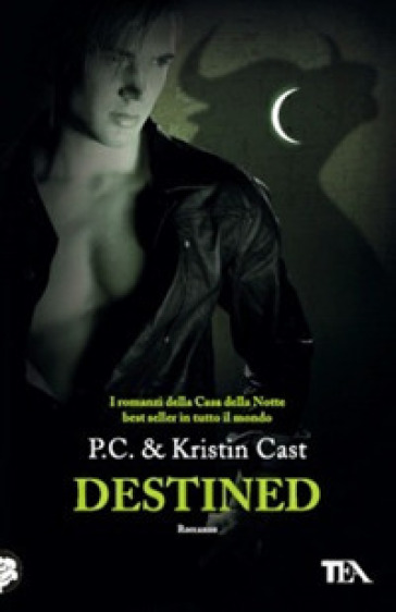 Destined. La casa della notte - P. C. Cast - Kristin Cast