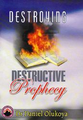 Destroying Destructive Prophecy