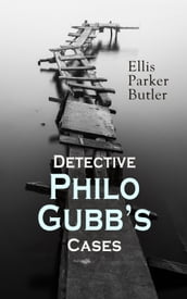 Detective Philo Gubb s Cases