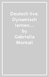 Deutsch live. Dynamisch lernen. Per la Scuola media. Con e-book. Con espansione online. Vol. 1