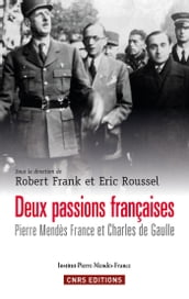 Deux passions françaises. Pierre Mendès-France et