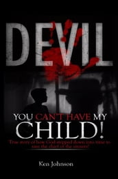 Devil You Can t Have My Child!