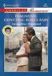 Diagnosis: Expecting Boss s Baby (Mills & Boon American Romance)