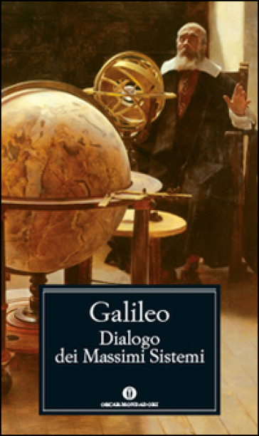 Dialogo dei massimi sistemi - Galileo Galilei