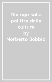 Dialogo sulla politica della cultura