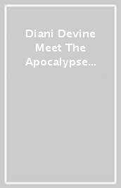 Diani & Devine Meet The Apocalypse - Diani & Devine Meet The Apocalypse