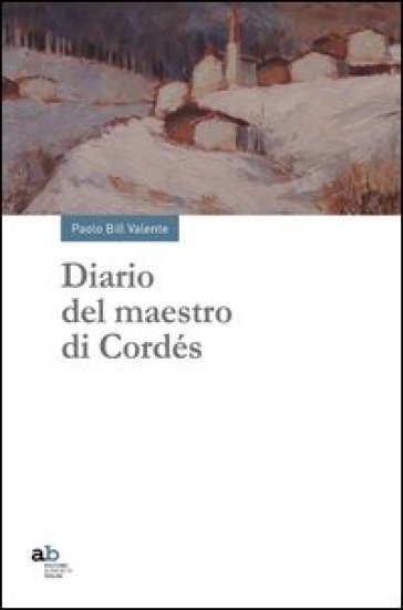 Diario del maestro di Cordés - Paolo Valente