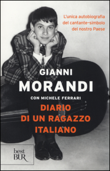 Diario di un ragazzo italiano - Gianni Morandi - Michele Ferrari