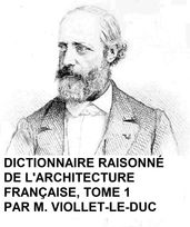 Dictionnaire Raisonne de l Architecture Francaise du Xie au XVie Siecle, Tome 1 of 9, Illustrated