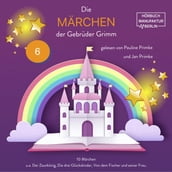 Die Märchen der Gebrüder Grimm - 10 Märchen (ungekürzt)