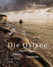 Die Ostsee. Raum Kultur Geschichte