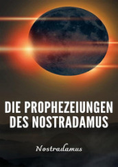 Die Prophezeiungen des Nostradamus. Nuova ediz.