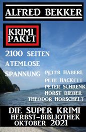 Die Super Krimi Herbst-Bibliothek Oktober 2021: Krimi Paket 2100 Seiten atemlose Thriller Spannung