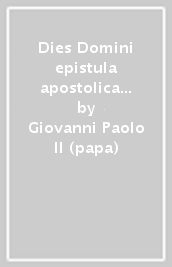 Dies Domini epistula apostolica de diei dominicae sanctificatione 31 mensis maii 1998