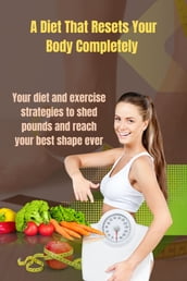 A Diet That Resets Your Body Completely
