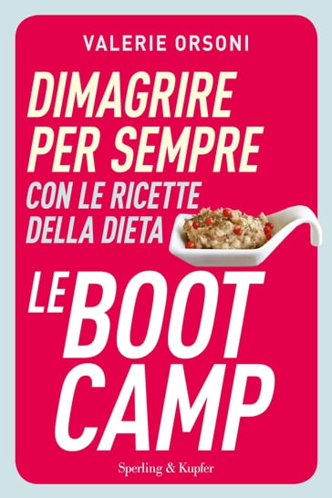 Dimagrire per sempre con le ricette della dieta LeBootCamp - Valérie ORSONI