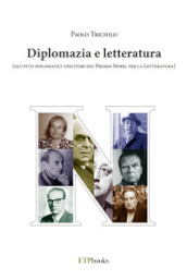 Diplomazia e letteratura (gli otto diplomatici vincitori del Premio Nobel per la letteratura)