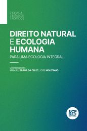 Direito Natural e Ecologia Humana: para uma Ecologia Integral
