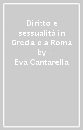Diritto e sessualità in Grecia e a Roma