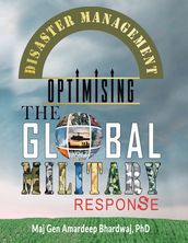 Disaster Management : Optimising the Global Military Response