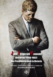 Discursos (1960-1963) Una Presidencia para la Historia
