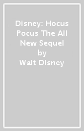 Disney: Hocus Pocus & The All New Sequel