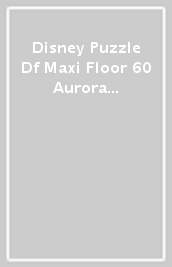 Disney Puzzle Df Maxi Floor 60 Aurora Bella Addormentata
