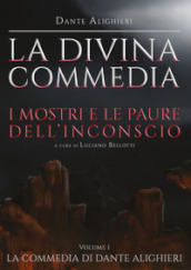 La Divina Commedia. 1: Inferno. I mostri e le paure dell inconscio
