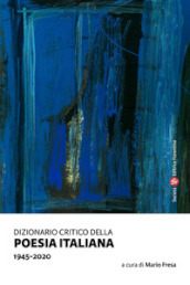 Dizionario critico della poesia italiana. 1945-2020