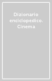 Dizionario enciclopedico. Cinema
