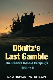 Dönitz s Last Gamble