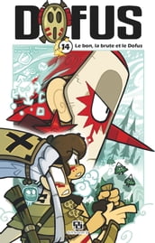 Dofus Manga - Tome 14 - Le Bon, la Brute et le Dofus