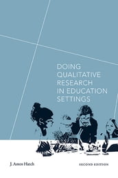 Doing Qualitative Research in Education Settings, Second Edition