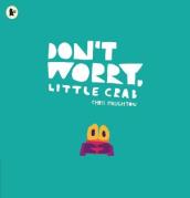 Don t Worry, Little Crab