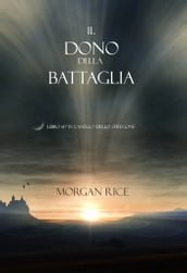 Il Dono Della Battaglia (Libro #17 In L anello Dello Stregone)