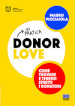 Donor love in pratica. Come trovare e tenersi stretti i donatori