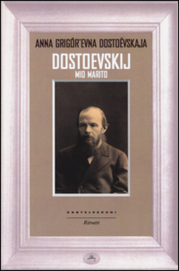 Dostoevskij mio marito - Anna Grigor