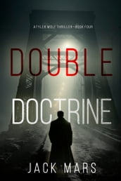 Double Doctrine (A Tyler Wolf Espionage ThrillerBook 4)
