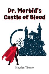 Dr. Morbid s Castle of Blood